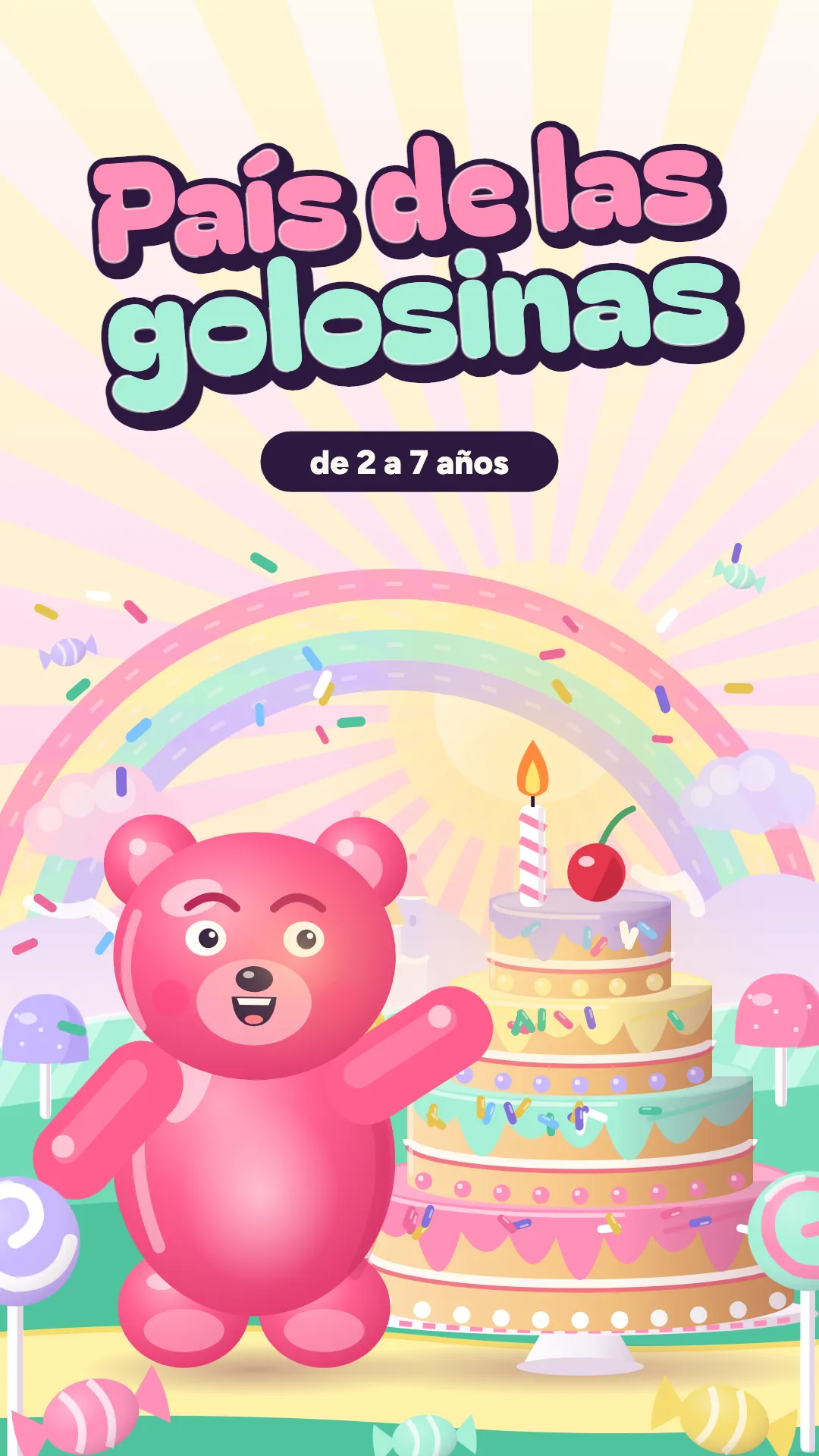 País de las golosinas, Golosinas, 2–7 años