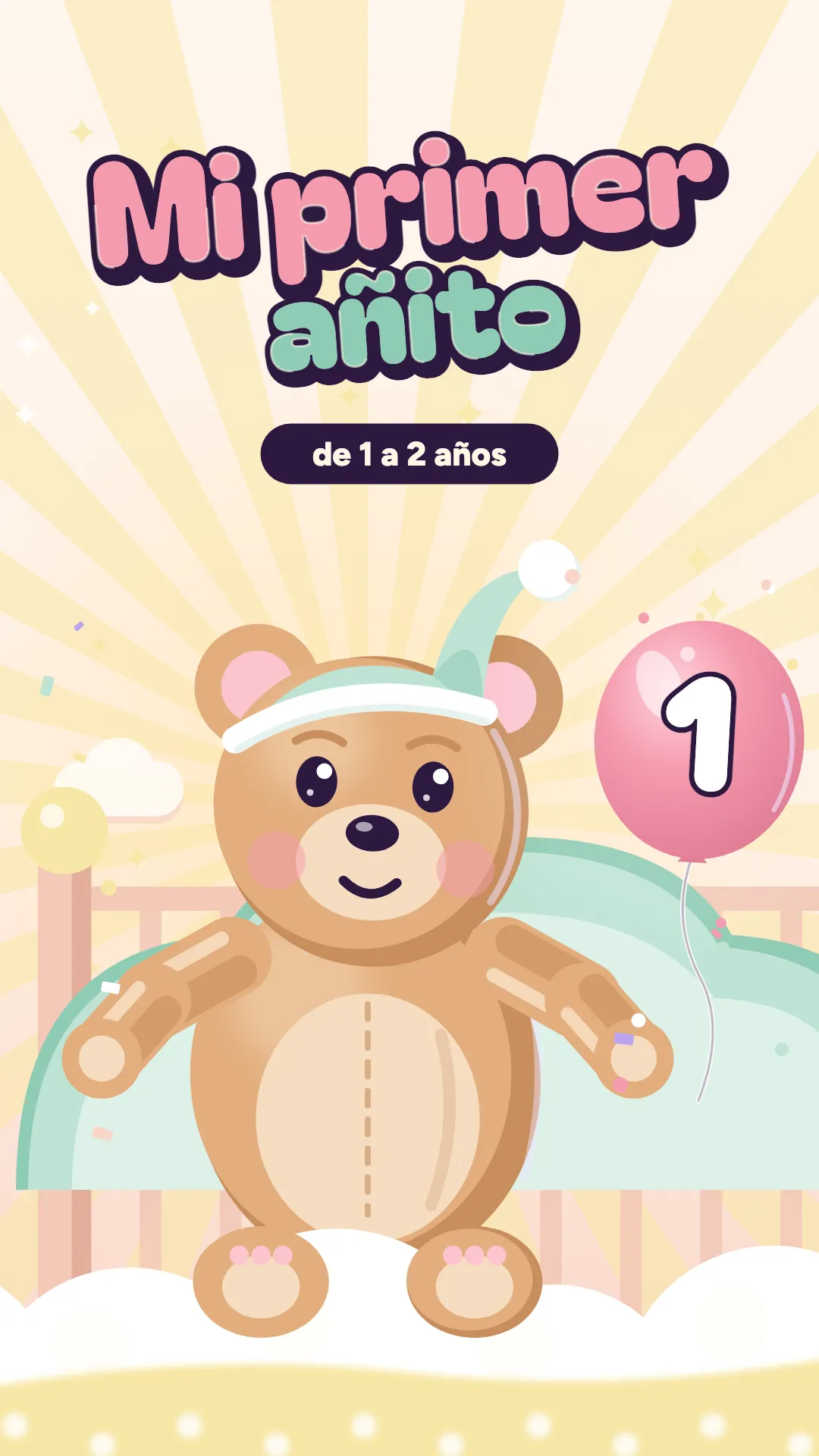 Mi primer añito, Primer cumpleaños, 1–2 años