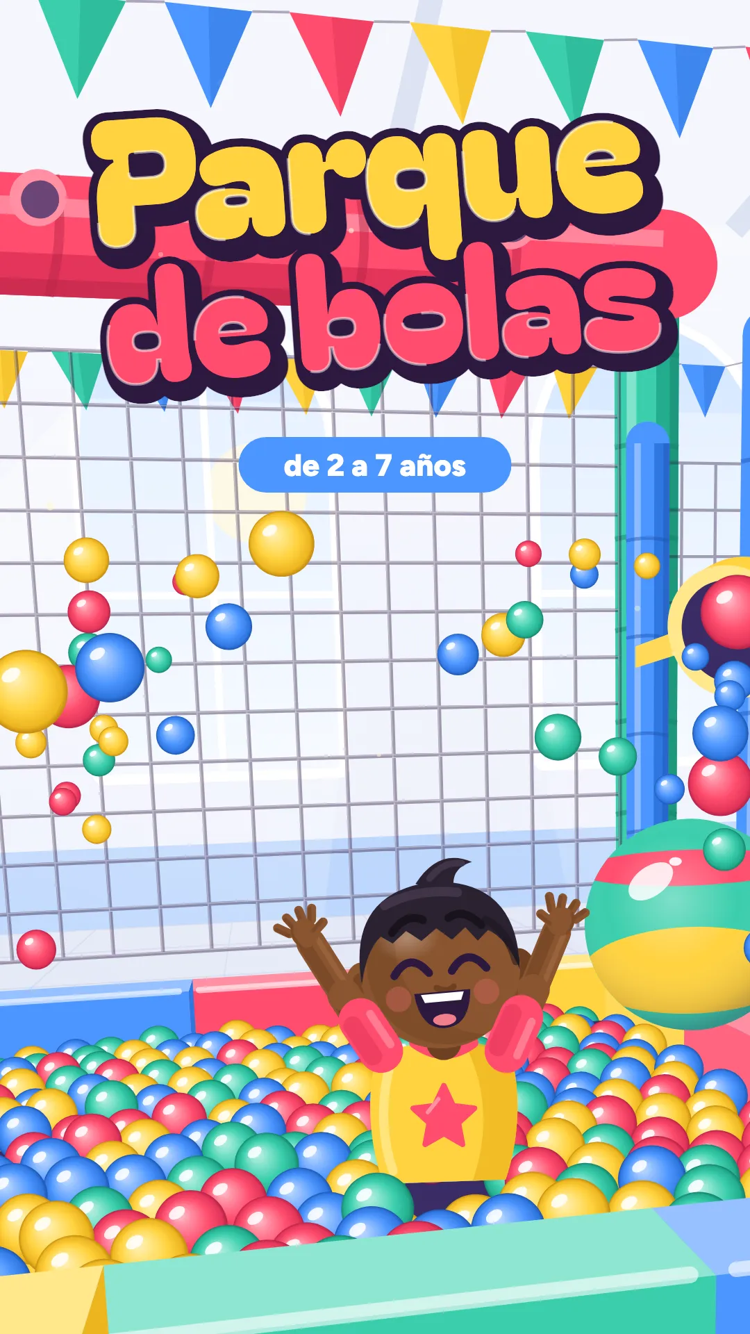Parque de bolas, Parque de bolas, 2–7 años