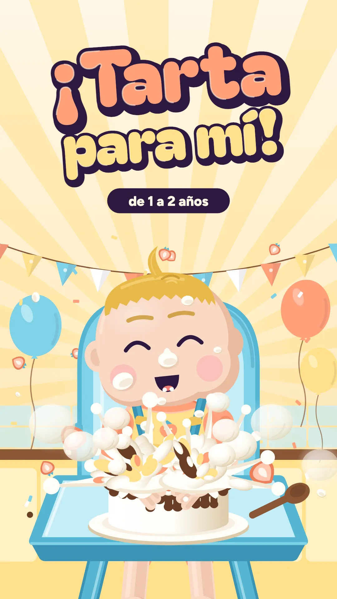 ¡Tarta para mí!, Primera tarta, 1–2 años
