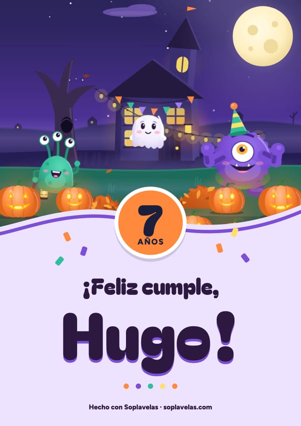 Cartel de feliz cumple de monstruos, con la casa encantada, el fantasmita, los dos monstruos y las calabazas, para Hugo, que cumple 7