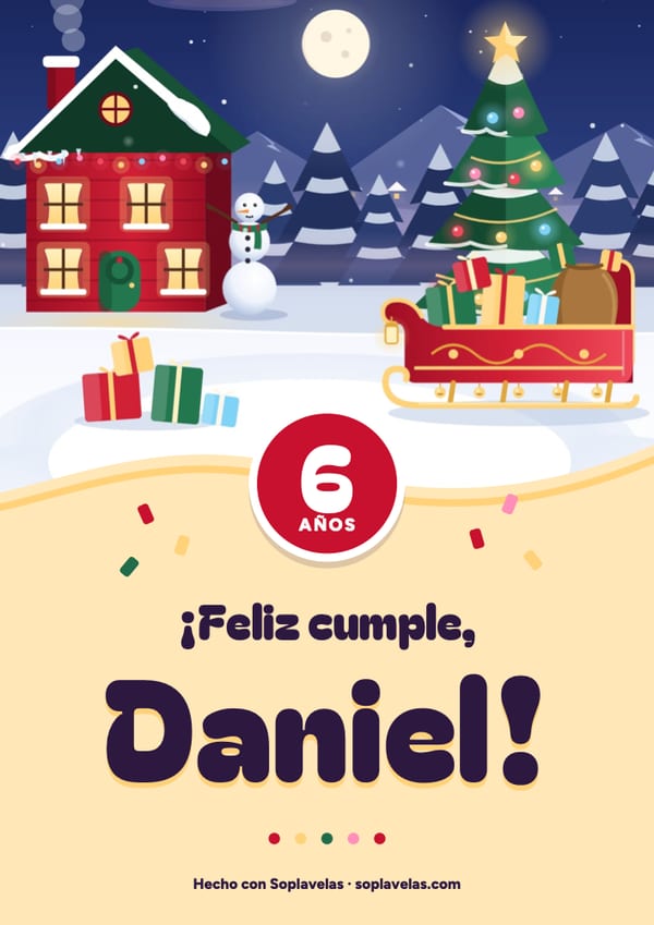 Cartel de feliz cumple de Navidad, con la casita nevada, el abeto encendido y el trineo cargado de regalos, para Daniel, que cumple 6